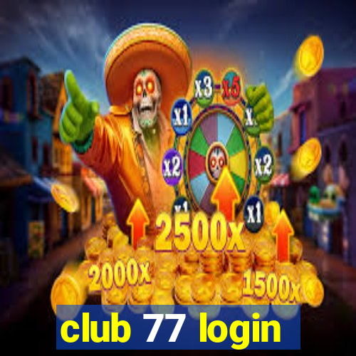 club 77 login